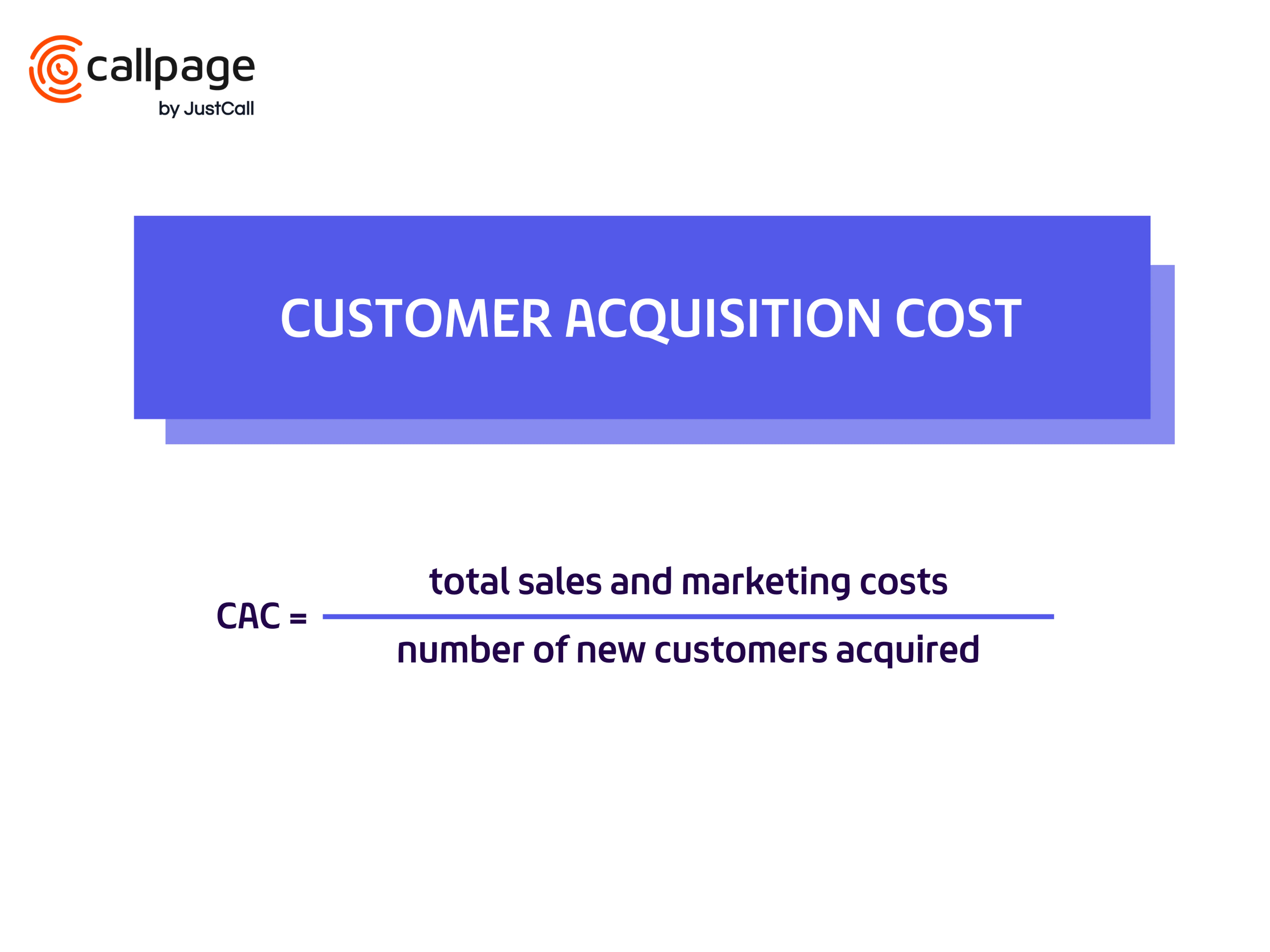 Customer acquisition cost = total sales and marketing costs / number of new customers acquired